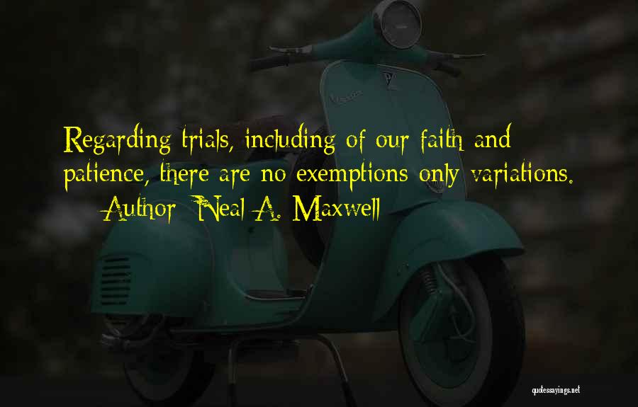 Faith And Patience Quotes By Neal A. Maxwell