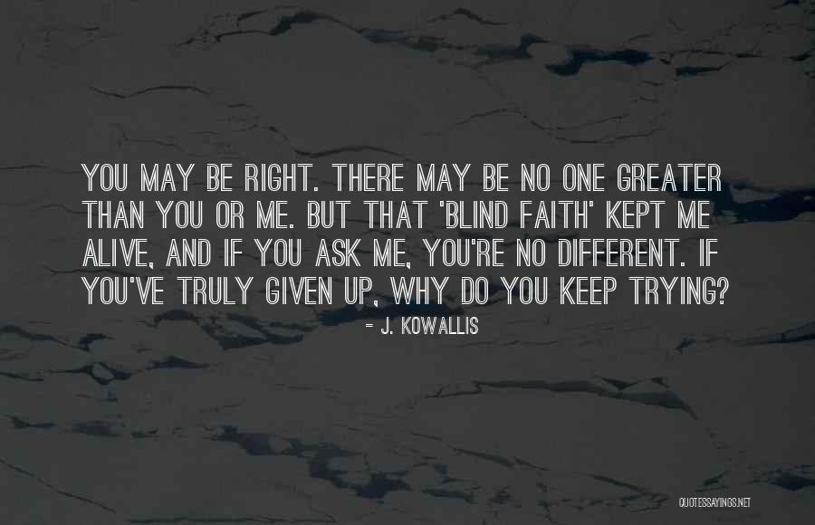 Faith And Science Quotes By J. Kowallis Faith And Science Quotes By J. Kowallis