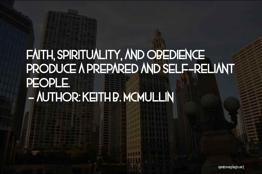 Faith And Spirituality Quotes By Keith B. McMullin