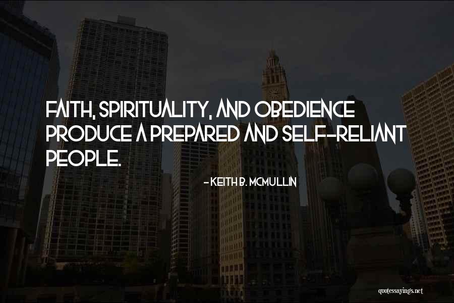 Faith And Spirituality Quotes By Keith B. McMullin