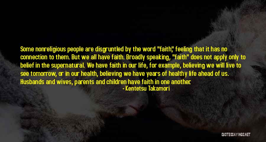 Faith And Spirituality Quotes By Kentetsu Takamori