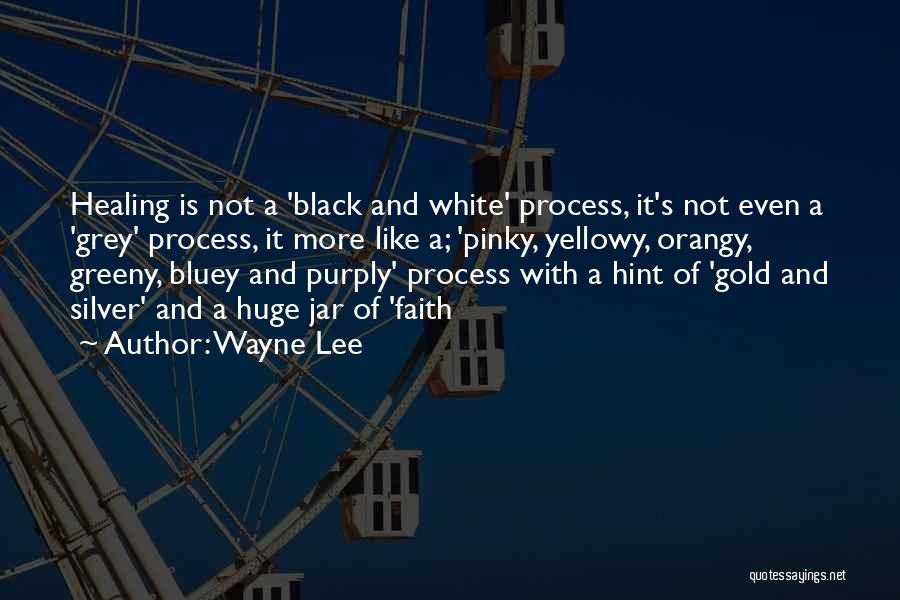 Faith And Spirituality Quotes By Wayne Lee