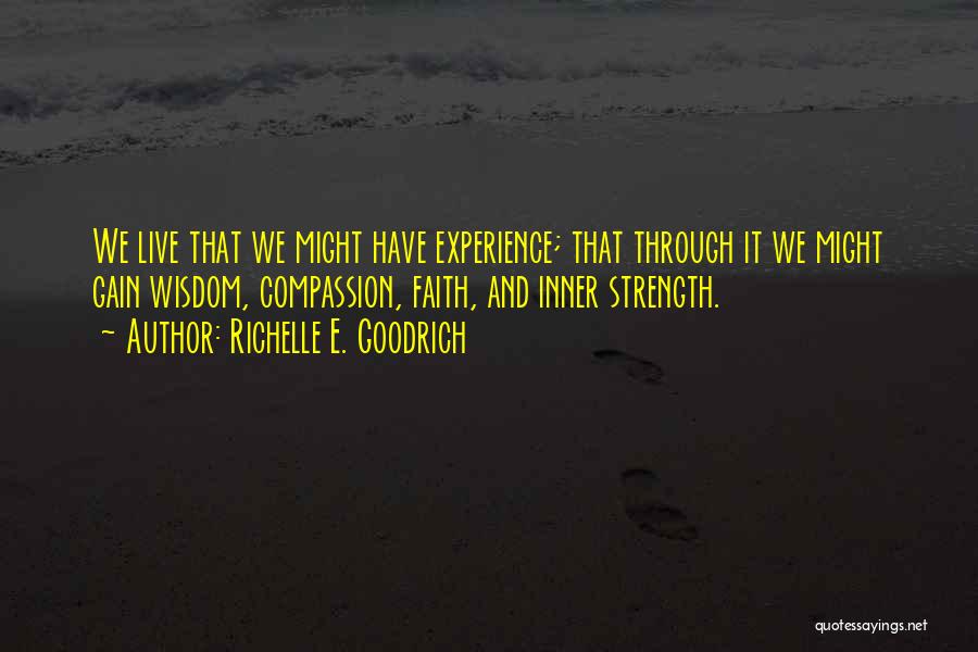 Faith And Strength Quotes By Richelle E. Goodrich