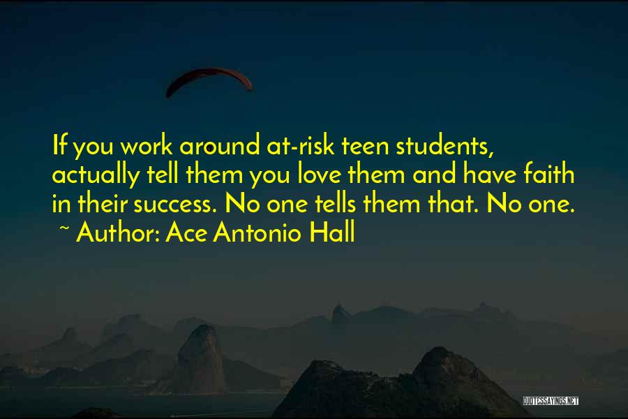 Faith And Success Quotes By Ace Antonio Hall