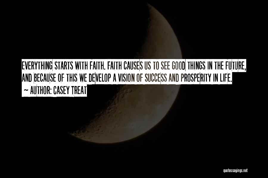 Faith And Success Quotes By Casey Treat