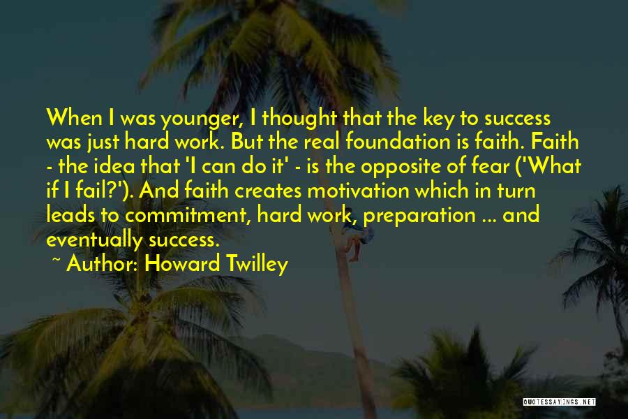 Faith And Success Quotes By Howard Twilley