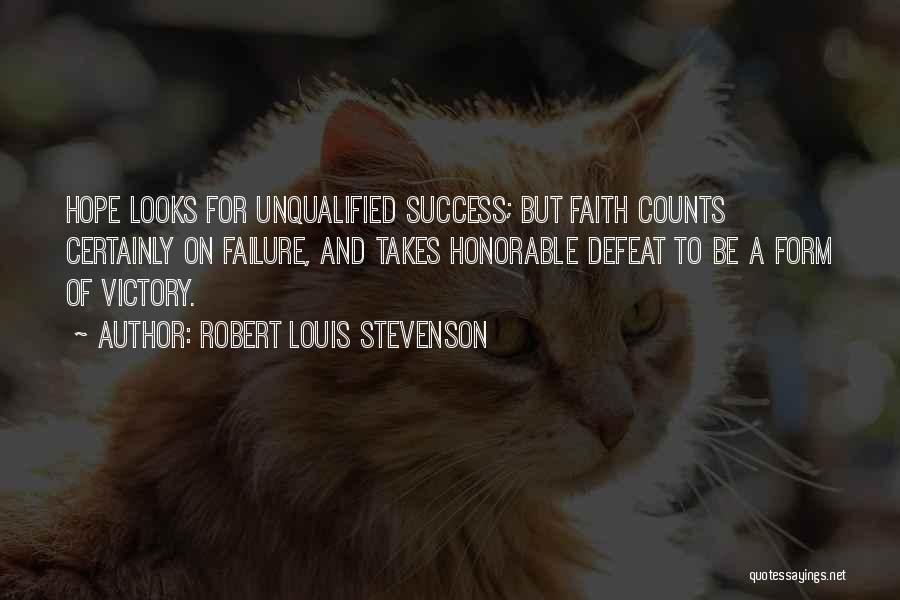 Faith And Success Quotes By Robert Louis Stevenson