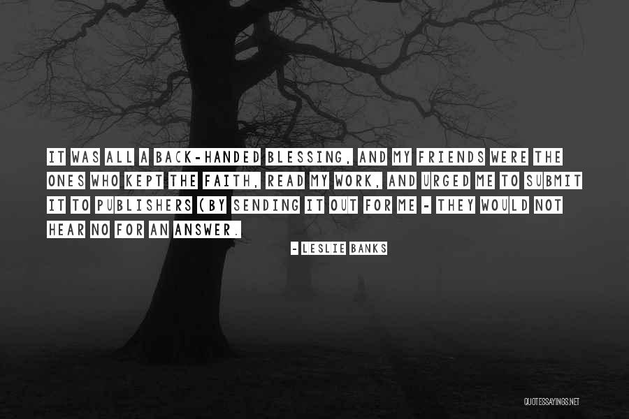 Faith And Work Quotes By Leslie Banks Faith And Work Quotes By Leslie Banks
