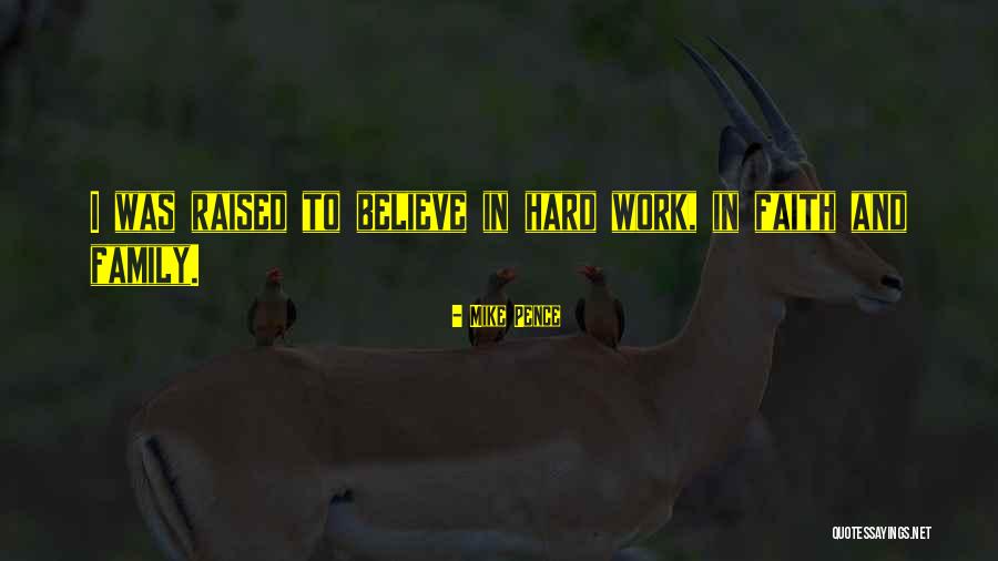 Faith And Work Quotes By Mike Pence Faith And Work Quotes By Mike Pence