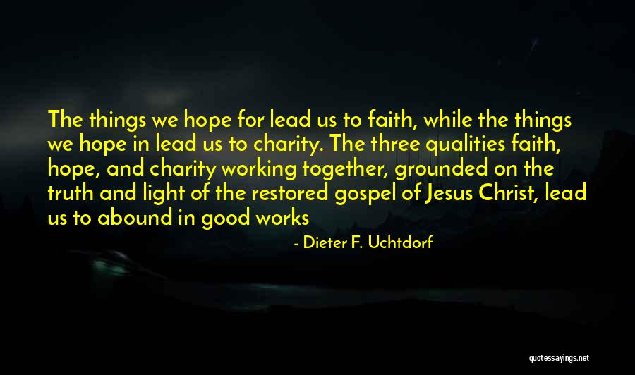 Faith And Works Quotes By Dieter F. Uchtdorf