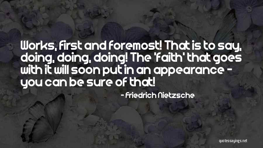 Faith And Works Quotes By Friedrich Nietzsche