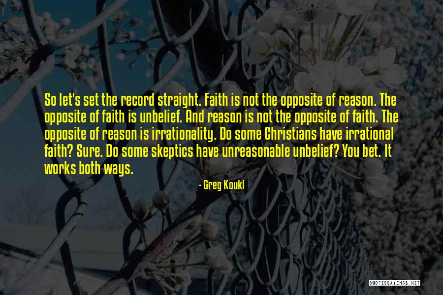 Faith And Works Quotes By Greg Koukl