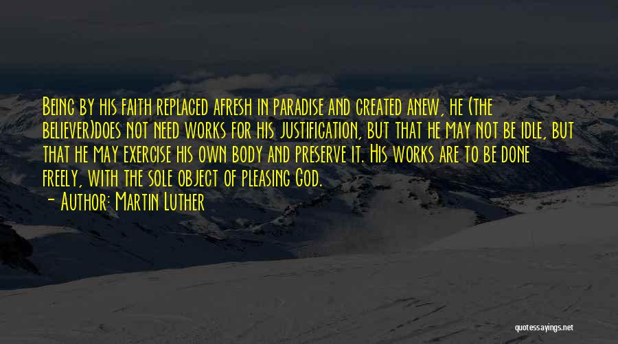 Faith And Works Quotes By Martin Luther