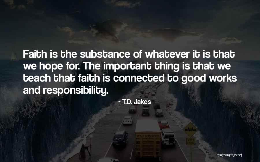 Faith And Works Quotes By T.D. Jakes