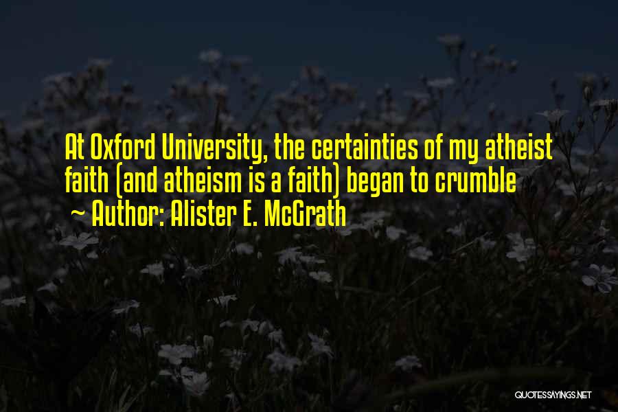 Faith Atheist Quotes By Alister E. McGrath