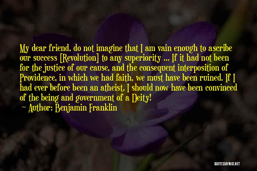 Faith Atheist Quotes By Benjamin Franklin