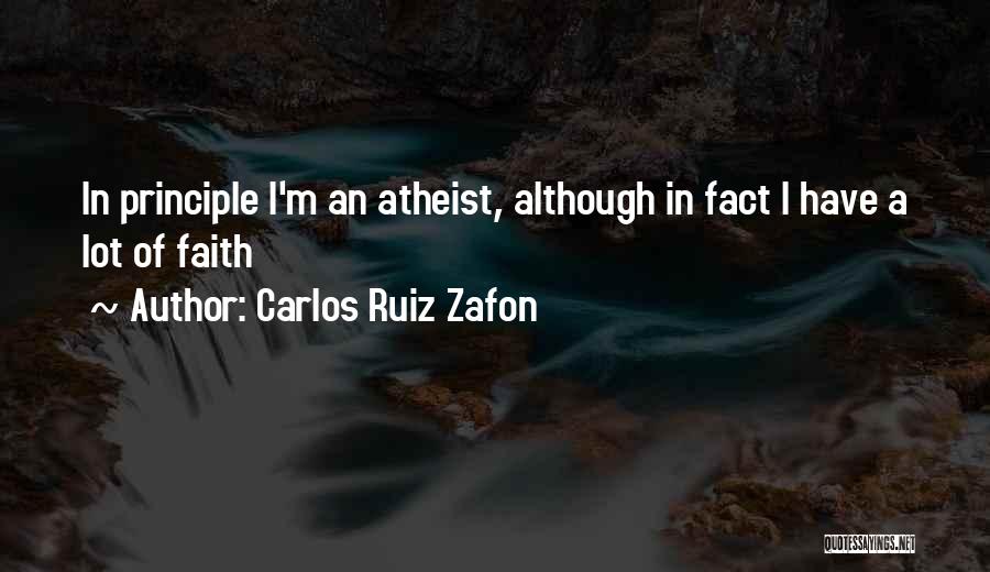 Faith Atheist Quotes By Carlos Ruiz Zafon