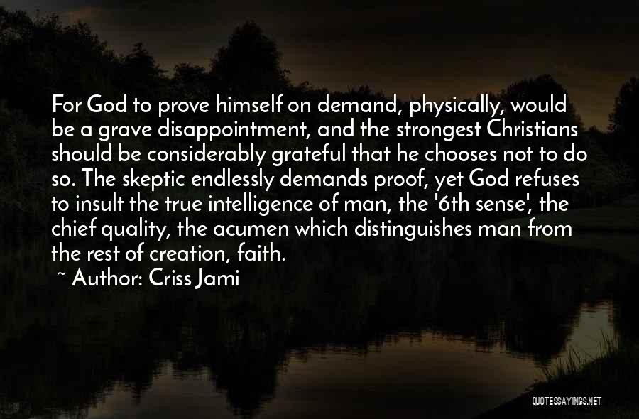Faith Atheist Quotes By Criss Jami
