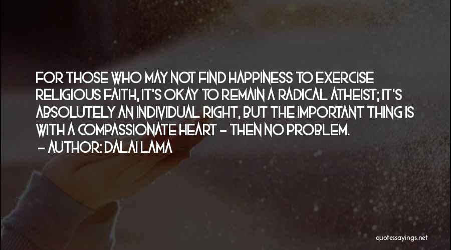 Faith Atheist Quotes By Dalai Lama