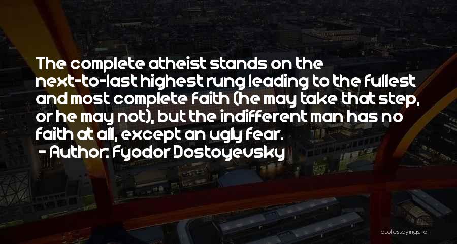 Faith Atheist Quotes By Fyodor Dostoyevsky