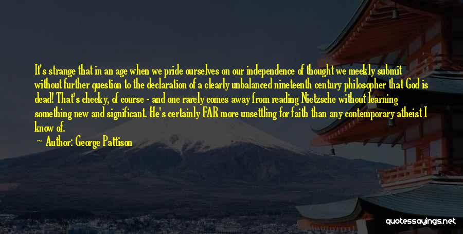 Faith Atheist Quotes By George Pattison