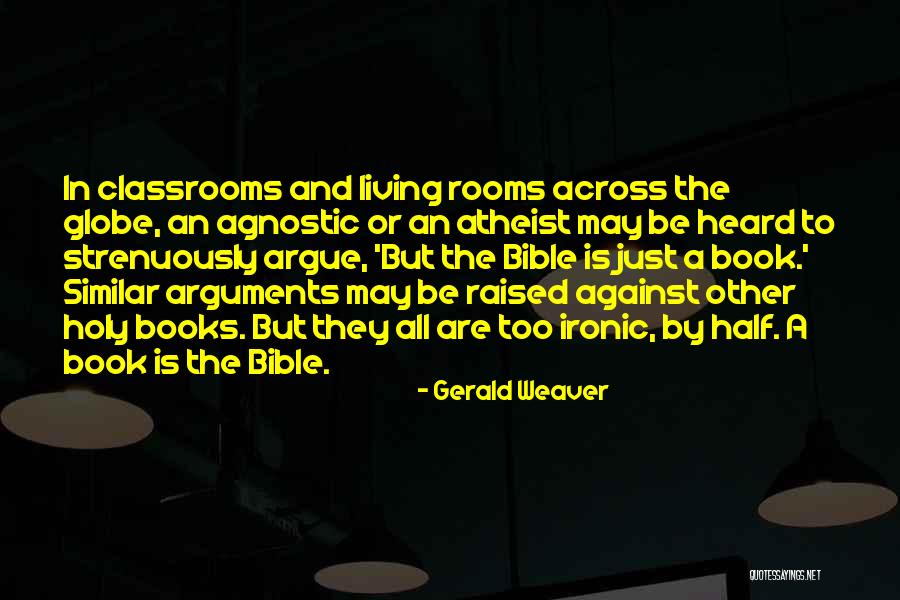 Faith Atheist Quotes By Gerald Weaver