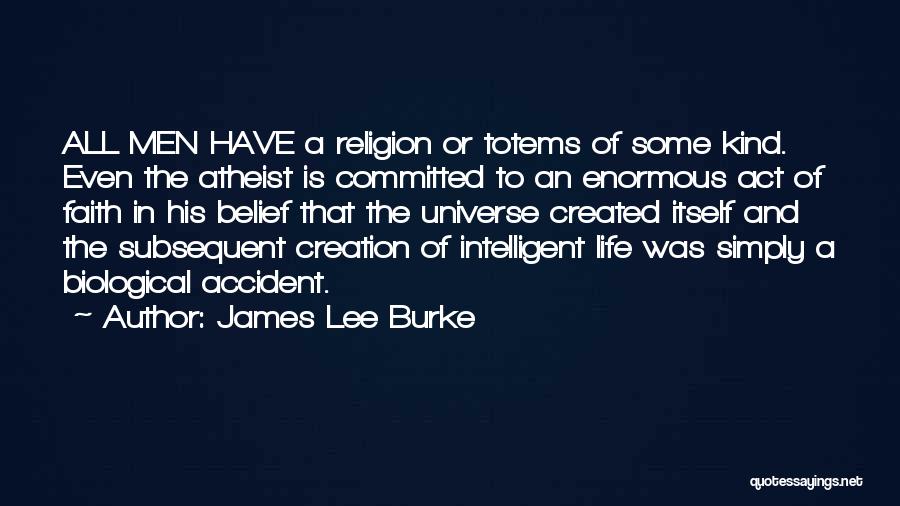 Faith Atheist Quotes By James Lee Burke