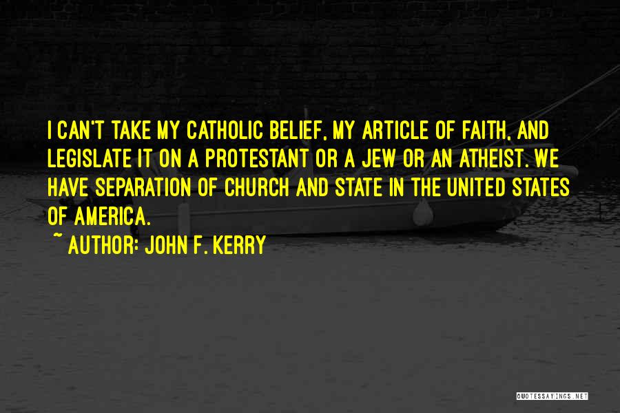 Faith Atheist Quotes By John F. Kerry