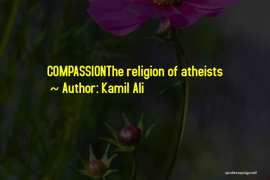 Faith Atheist Quotes By Kamil Ali