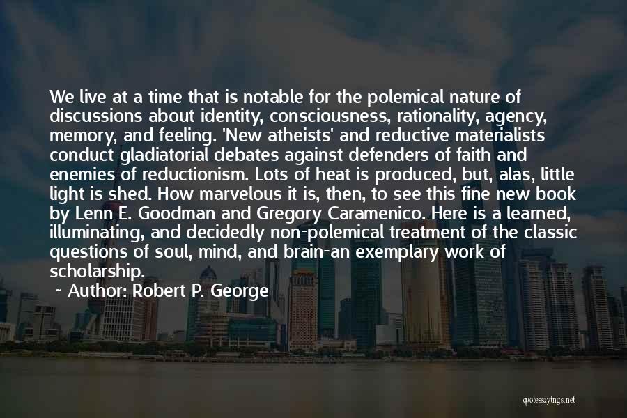 Faith Atheist Quotes By Robert P. George