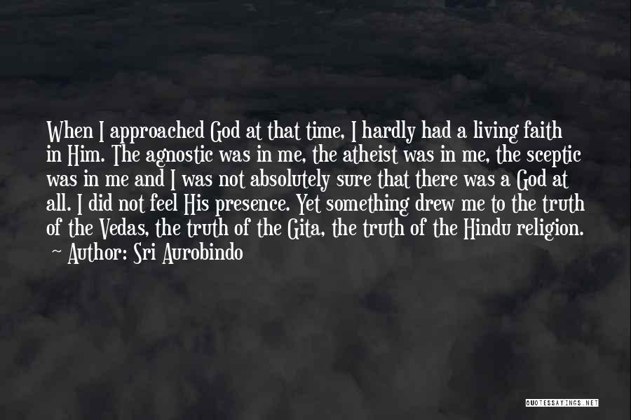 Faith Atheist Quotes By Sri Aurobindo