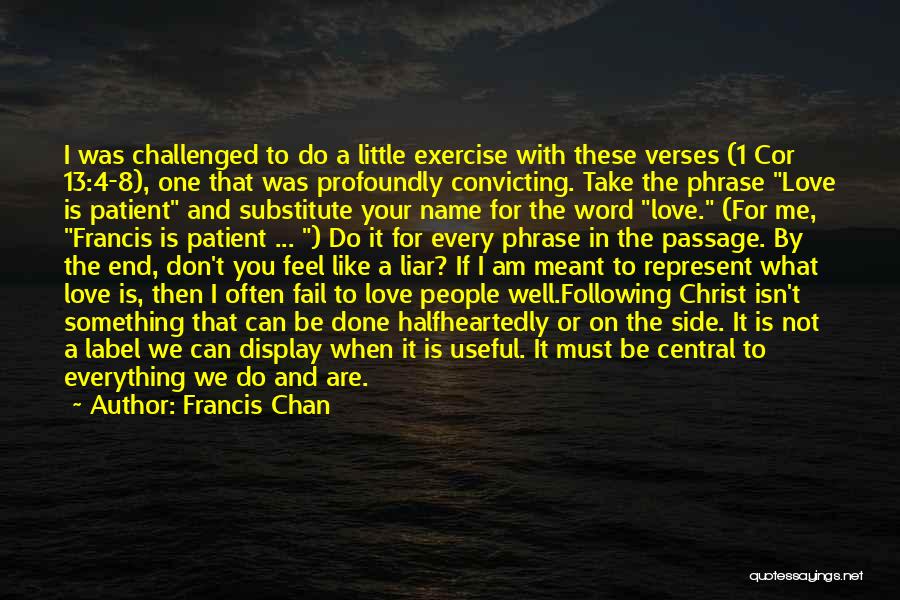 Faith Challenged Quotes By Francis Chan