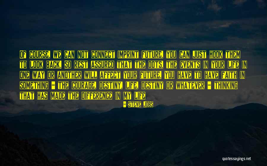 Faith Comes From Courage Quotes By Steve Jobs Faith Comes From Courage Quotes By Steve Jobs