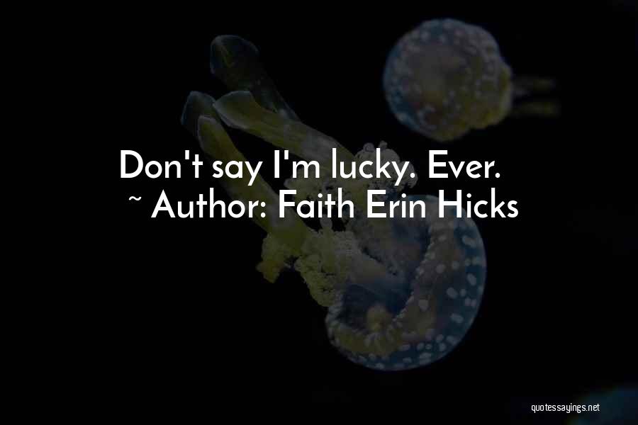 Faith Erin Hicks Quotes 1153161