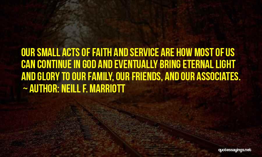 Faith Family And Friends Quotes By Neill F. Marriott