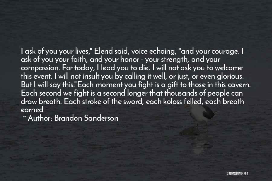 Faith & Fear Quotes By Brandon Sanderson