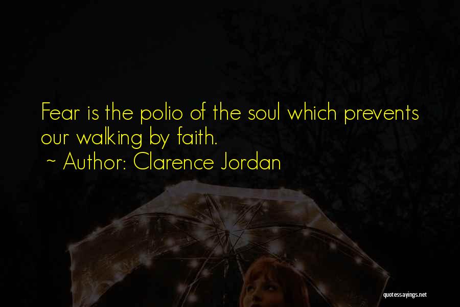 Faith & Fear Quotes By Clarence Jordan