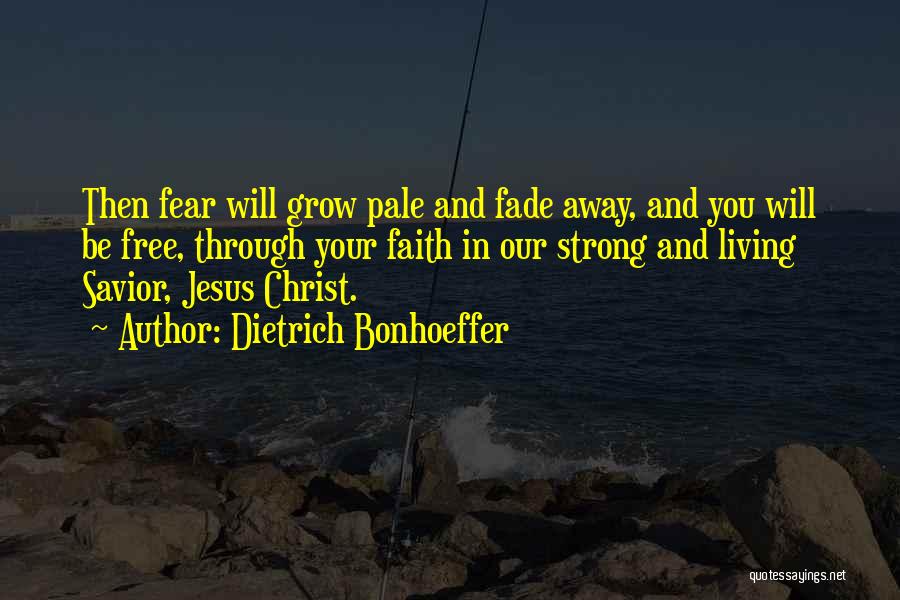 Faith & Fear Quotes By Dietrich Bonhoeffer