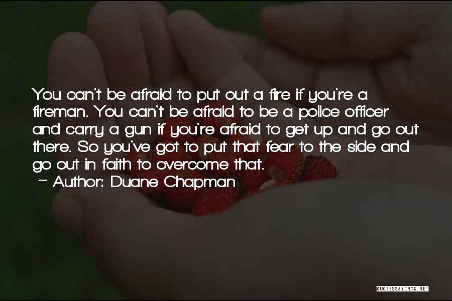 Faith & Fear Quotes By Duane Chapman