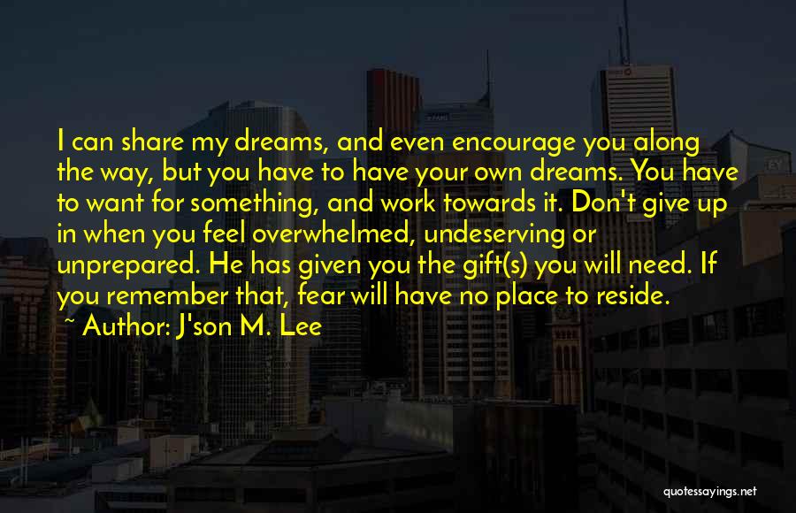 Faith & Fear Quotes By J'son M. Lee