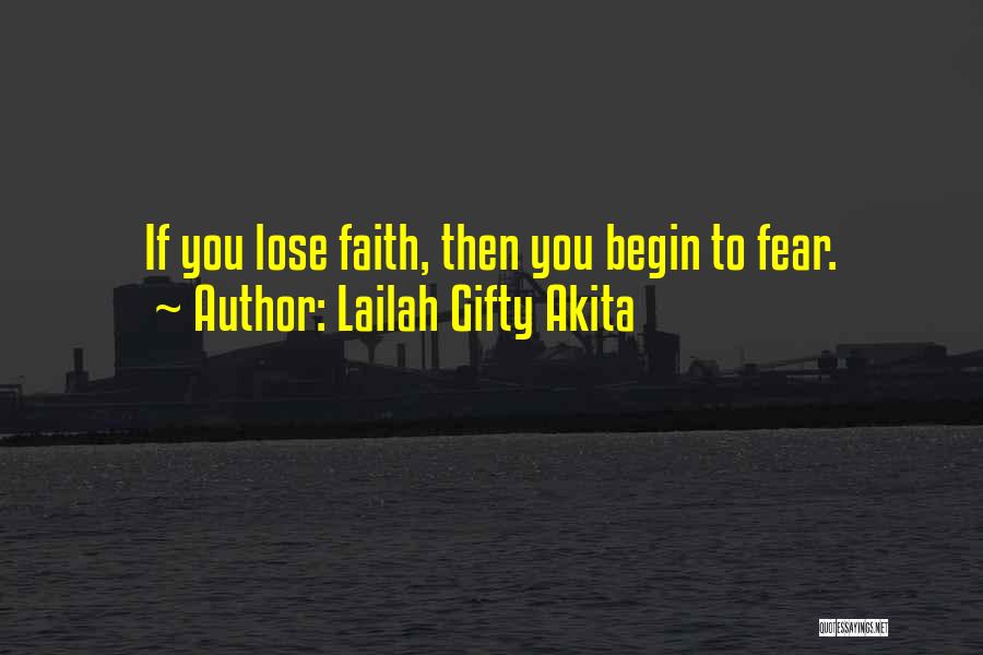 Faith & Fear Quotes By Lailah Gifty Akita