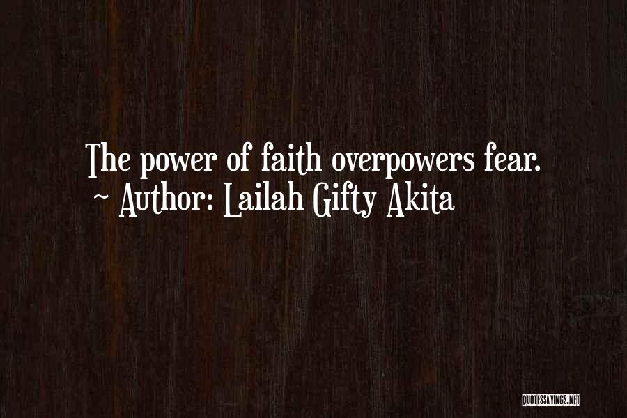 Faith & Fear Quotes By Lailah Gifty Akita