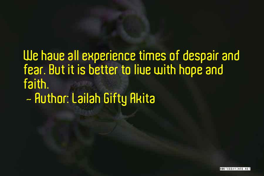 Faith & Fear Quotes By Lailah Gifty Akita