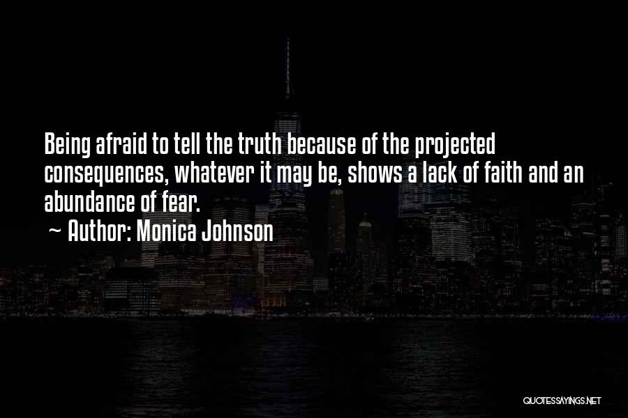 Faith & Fear Quotes By Monica Johnson
