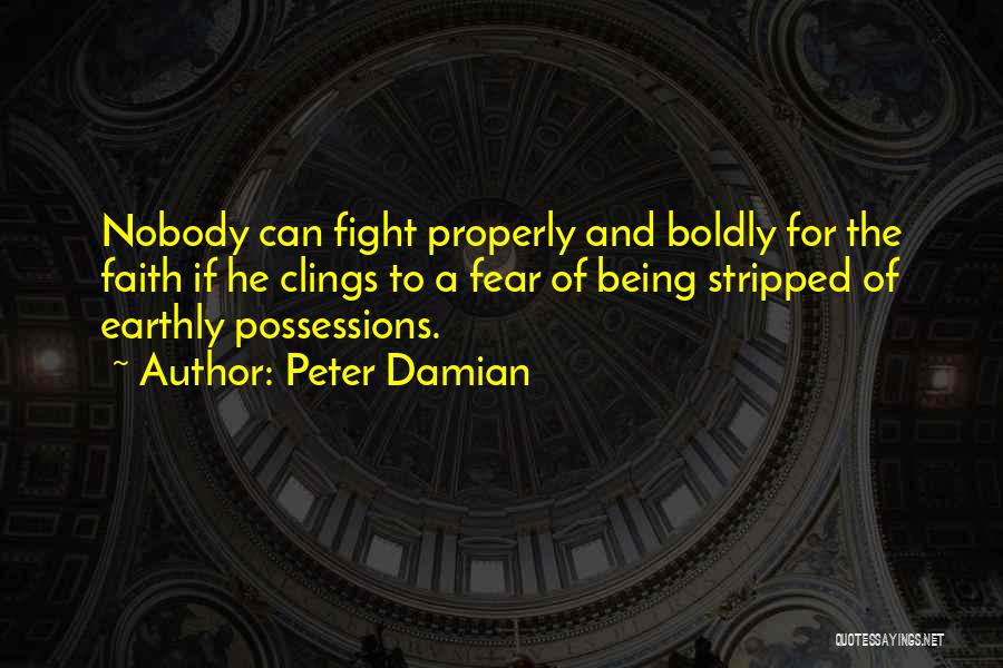 Faith & Fear Quotes By Peter Damian