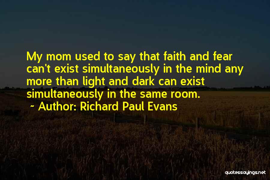 Faith & Fear Quotes By Richard Paul Evans