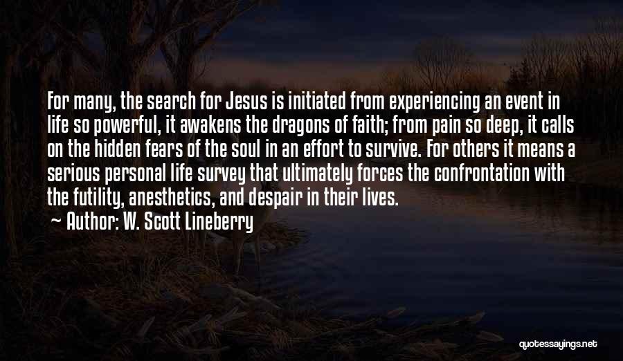 Faith & Fear Quotes By W. Scott Lineberry