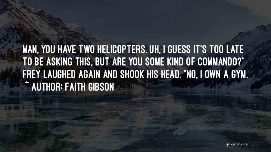Faith Gibson Quotes 942418
