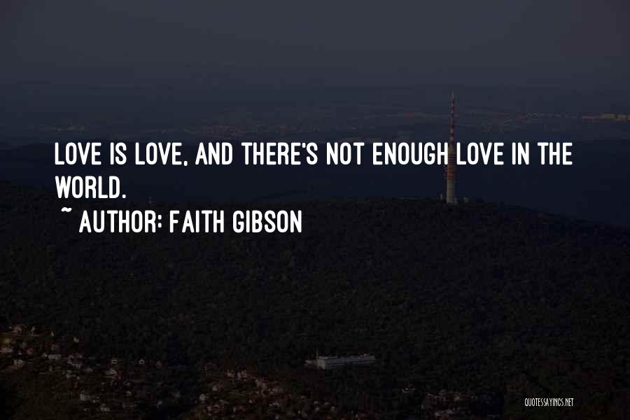 Faith Gibson Quotes 997470