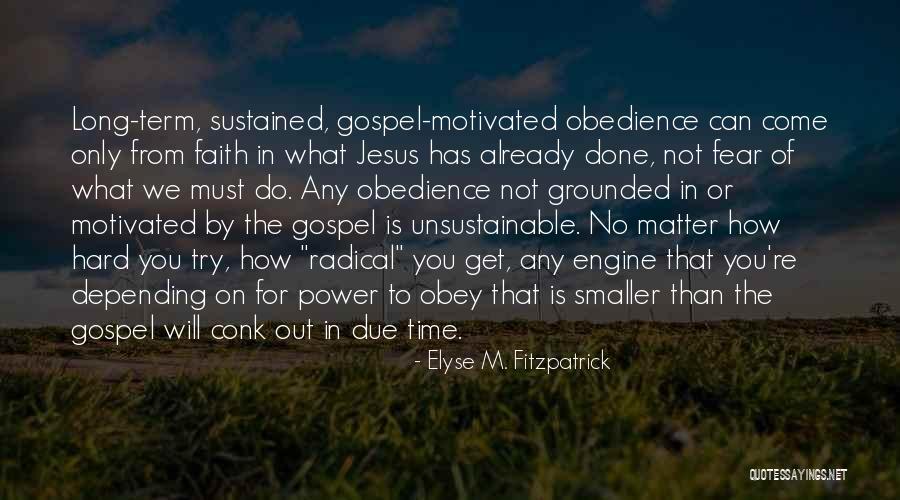 Faith Has Power Quotes By Elyse M. Fitzpatrick Faith Has Power Quotes By Elyse M. Fitzpatrick